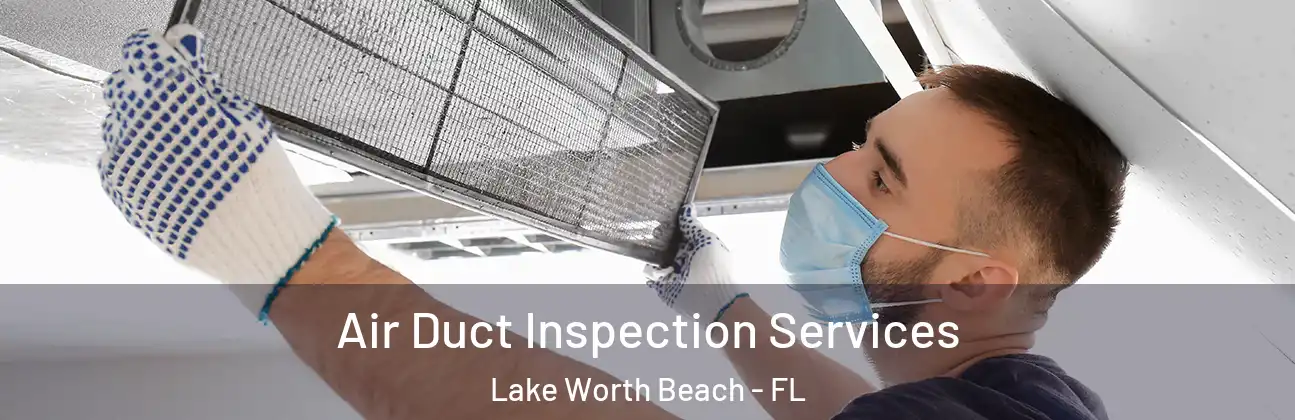  Air Duct Inspection Services Lake Worth Beach - FL
