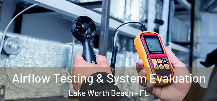  Airflow Testing & System Evaluation Lake Worth Beach - FL