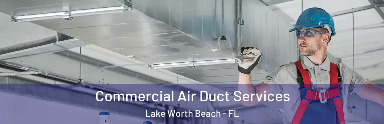  Commercial Air Duct Services Lake Worth Beach - FL