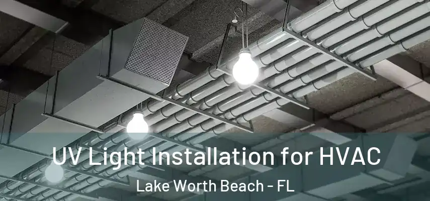  UV Light Installation for HVAC Lake Worth Beach - FL